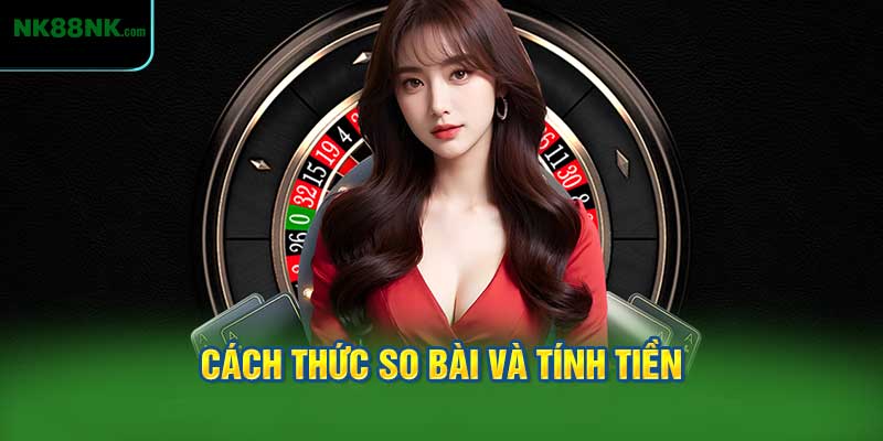 Cách thức so bài và tính tiền