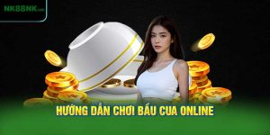 Hướng Dẫn Chơi Bầu Cua Online