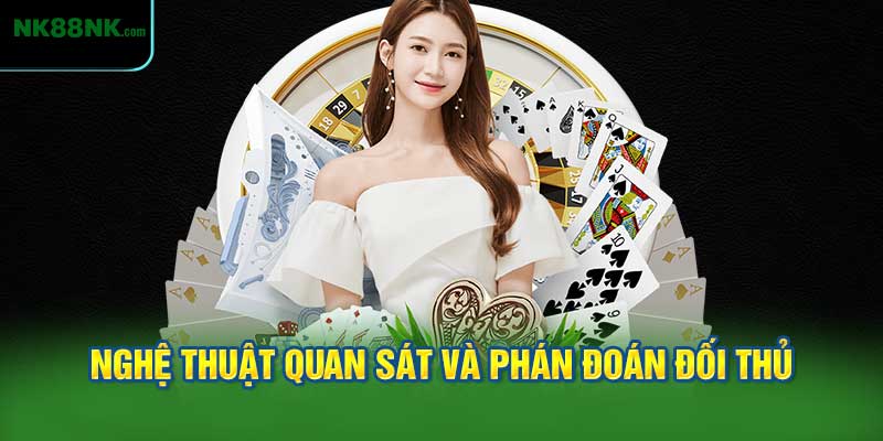 Nghệ thuật quan sát và phán đoán đối thủ
